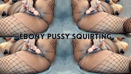 Ebony pussy squirt