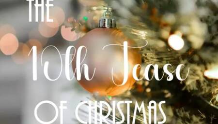 10th Tease of Christmas