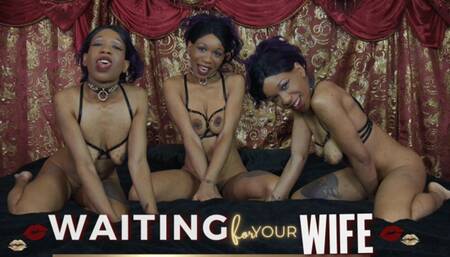 Waiting For Your Wife: CUCKY CUMRAG CRAVES YOUR WIFE'S FUCKED CUNT IN 4K