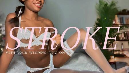 Stroke With Your Wedding Ring On