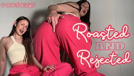 Roasted AND Rejected