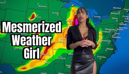 Mesmerized Weather Girl