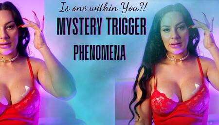 Mystery Trigger Phenomena