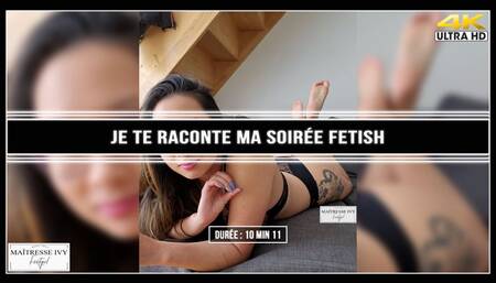 Je te raconte ma dernière soirée fetish 4K