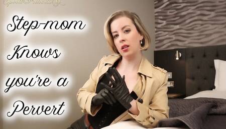Step-mom Knows You're a Pervert