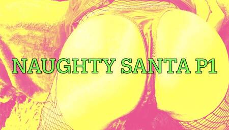 NAUGHTY SANTA PUNISHING SISSY FAGGOT DRESSING UP UP AS A SLUT WHORE BLOW JOB RIMMING P1