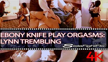 Ebony Toy Play Orgasms: Lynn Trembling 4K