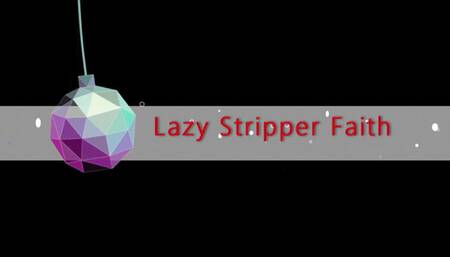 Lazy Stripper Faith (1080p)
