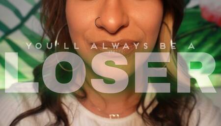 You'll Always Be A Loser