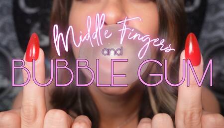 Middle Fingers And Bubble Gum