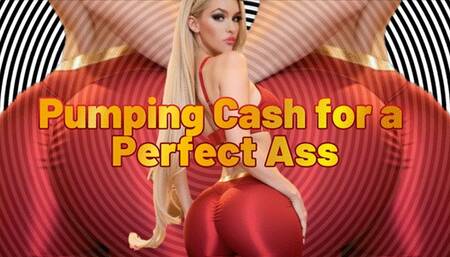 Pumping Cash for a Perfect Ass