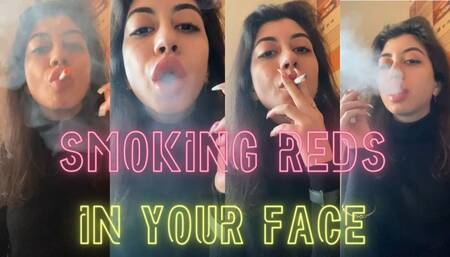 Smoking Reds in Your Face