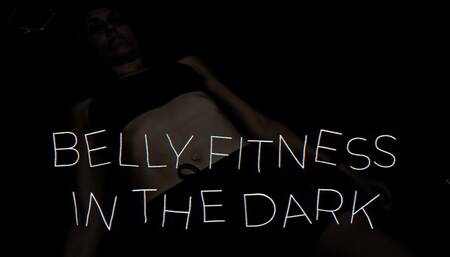 Belly Fitness in the Dark (MOV 4K)