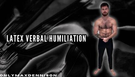 Gay Latex verbal humiliation