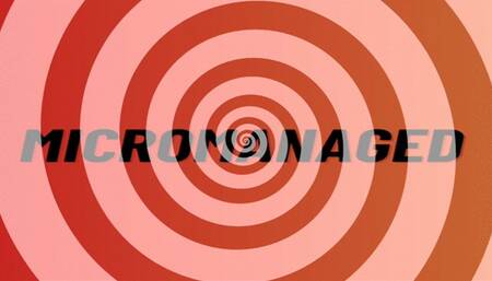 Micromanaged