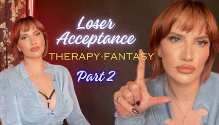 Loser Acceptance Therapy-Fantasy [Part 2]