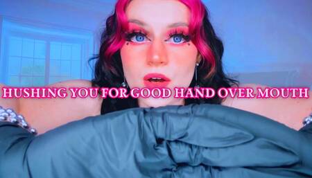 Hushing You for Good Hand Over Mouth