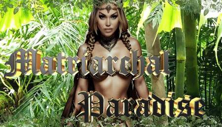 Matriarchal Paradise - Men Forever Denied