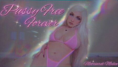 Pussy Free Forever
