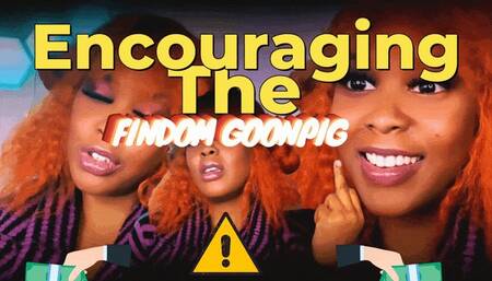 Encouraging The Findom GOONPIG - Bratty Greedy Brain Bend
