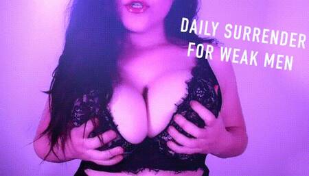 Daily Surrender For Weak Men