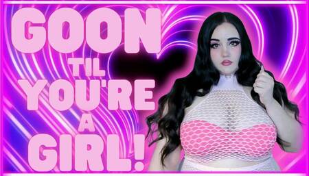 goon til you're a girl! (1080 MP4)