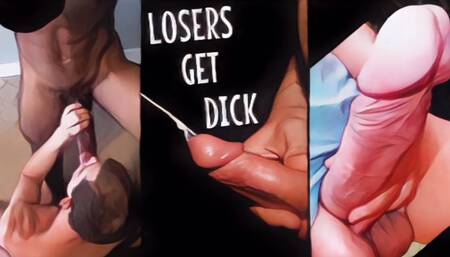 Losers Like You Get Dick