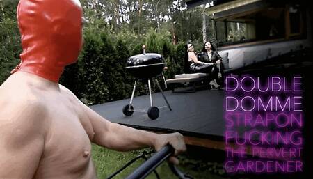STRAPON FUCKING THE PERVERT GARDENER