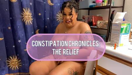 Constipation Chronicles The Relief!