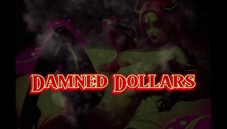Damned Dollars - Worshiping Wealth in Hell's Embrace