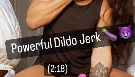 Powerful Dildo Jerking!