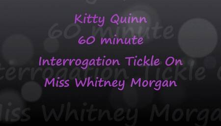 Kitty Quinn 60min Tickle Interrogation on Miss Whitney Morgan - wmv