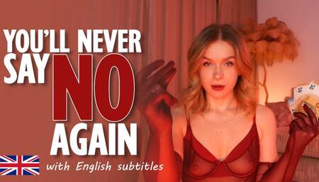 You'll never say NO again