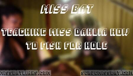 Teaching Miss Dahlia How To Fish For Hole