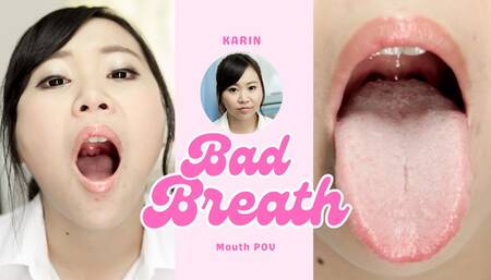 Experience the Intensity: Karin's Irresistible Bad Breath Up Close