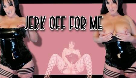 Jerk Off for Me