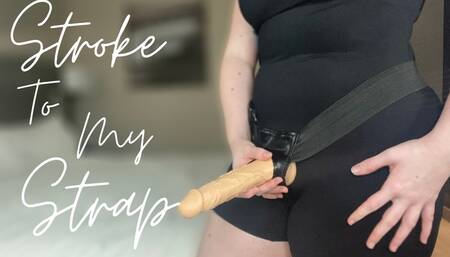 Stroke To My Strap JOI