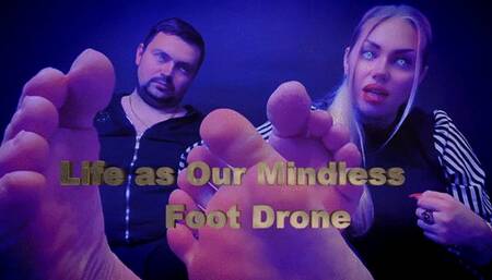 Beneath Our Soles Your Life as Our Mindless Foot Drone