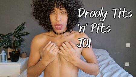 Drooly Pits n Tits