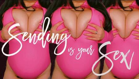Sending Is Your Sex