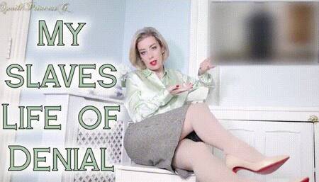 My slaves Life of Denial