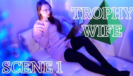 Trophy Wife: Scene 1