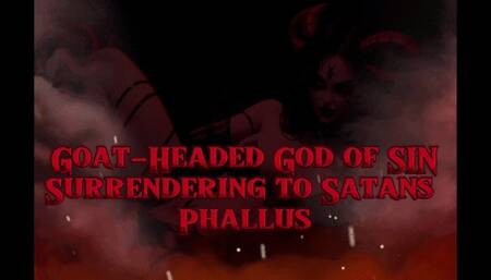 Goat-Headed God of Sin: Surrendering to Satan's Phallus