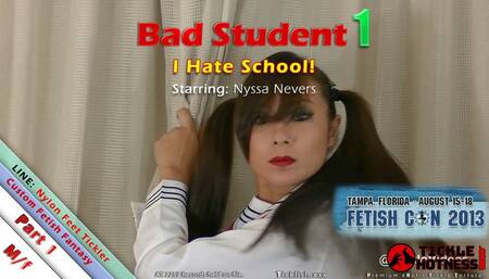 Bad Student 1- Part 1 - I Hate School
