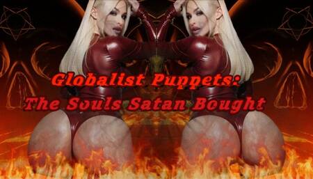 Globalist Puppets: The Souls Satan Bought