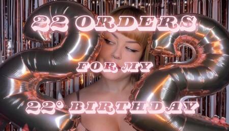 22 orders for my 22nd birthday