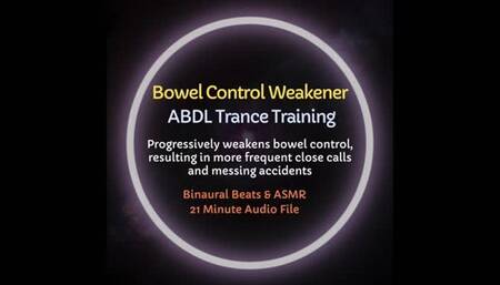 Bowel Control Weakener ABDL Diaper Trance Training - Weakens bowel control, resulting in frequent close calls and messing accidents
