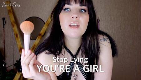 Stop Lying - You’re a Girl