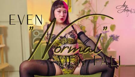 Even "Normal" Men Fall