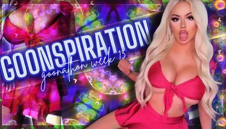 GOONSPIRATION: Goonathon Week 13